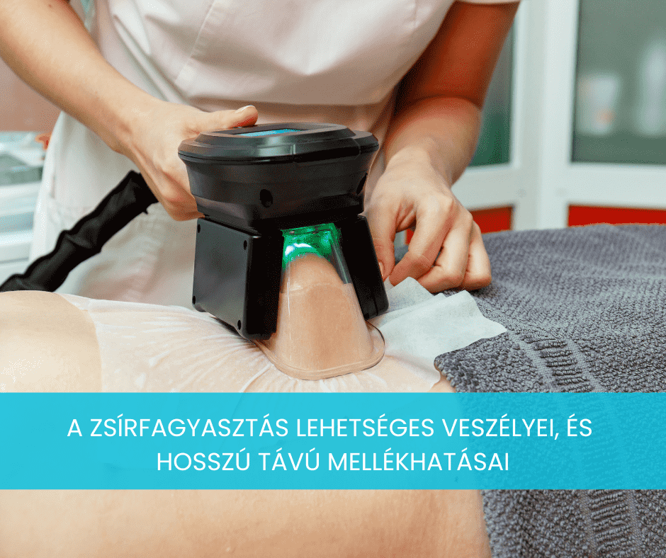 A zsirfagyasztas veszelyei es lehetseges mellekhatasai.