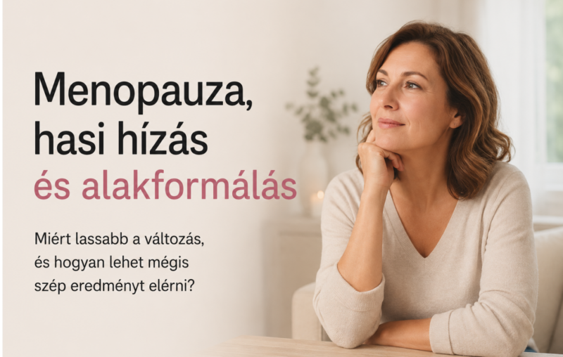 Menopauza, hasi hízás és alakformálás: Miért lassabb a változás, és hogyan lehet mégis szép eredményt elérni? 62 menopauza es alakformalas bioskin